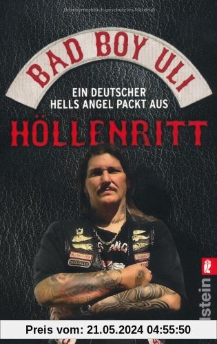Höllenritt: Ein deutscher Hells Angel packt aus: Ein deutscher Hells Angel packt aus. Bad Boy